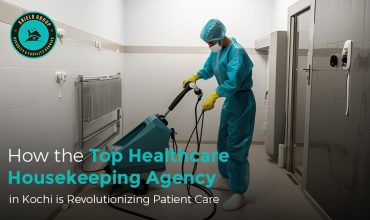 How the Top Healthcare Housekeeping Agency in Kochi is Revolutionizing Patient Care